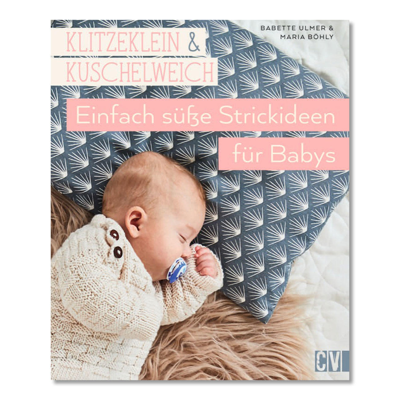 Strickideen Einfach Buch - süße Babys für