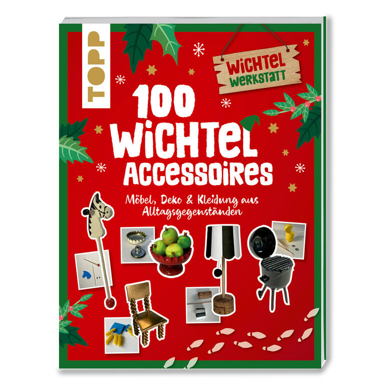 Buch über 100 Wichtel-Accessoires mit Bastelideen und Anleitungen.